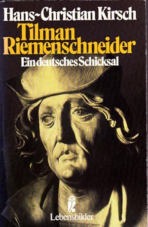 Tilman Riemenschneider. Ein deutsches Schicksal.