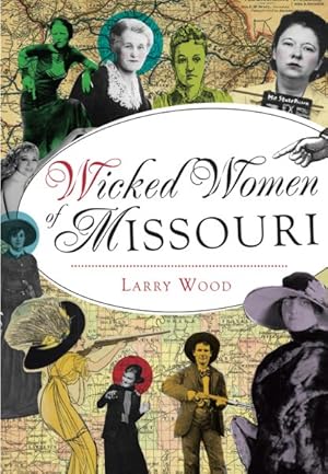 Immagine del venditore per Wicked Women of Missouri venduto da GreatBookPrices