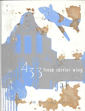 Image du vendeur pour 433 Troop Carrier Wing 1956 mis en vente par Borderlands Book Store
