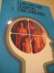 Das Grosse Lexikon der Medizin 1 A-BE