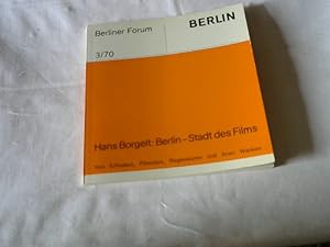 Berlin - Stadt des Films. Von Erfindern, Filmstars, Regisseuren und ihren Werken. Berliner Forum ...