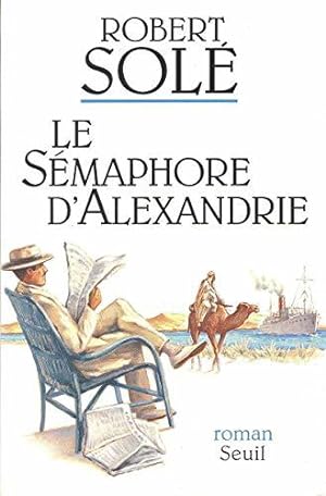 Image du vendeur pour Le Smaphore d'Alexandrie mis en vente par JLG_livres anciens et modernes