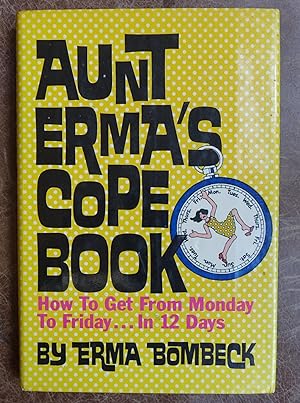 Immagine del venditore per Aunt Erma's Cope Book: How to Get From Monday to Friday .in 12 Days venduto da Faith In Print