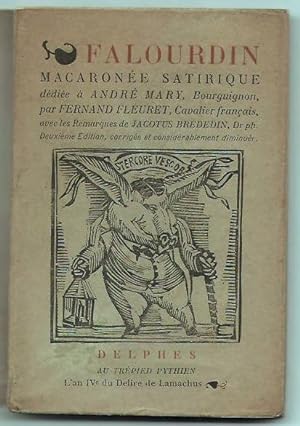 Falourdin. Macaronée satirique dédiée à André Mary, bourguignon, par Fernand Fleuret, cavalier fr...