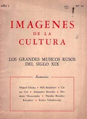 IMAGENES DE LA CULTURA - No. 7, Año I. (Los grandes músicos rusos del siglo XIX)