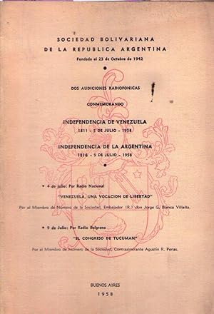 Imagen del vendedor de SOCIEDAD BOLIVARIANA DE LA REPUBLICA ARGENTINA. Dos audiciones radiofnicas conmemorando la Independencia de Venezuela: 5 de julio 1811 - 1958 y la Independencia de la Argentina, 9 de julio 1816 -1958 a la venta por Buenos Aires Libros