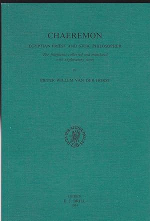 Chaeremon Egyptian Priest and Stoic Philosopher. The fragments collected and translated with expl...