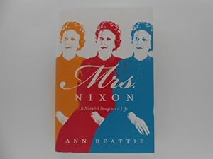 Mrs. Nixon: A Novelist Imagines a Life (signed)