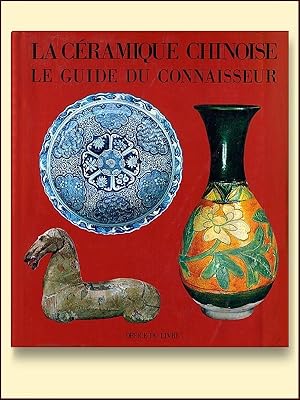 Immagine del venditore per La Ceramique Chinoise: Le Guide Du Connaisseur venduto da Catron Grant Books