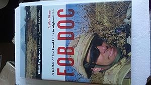 Bild des Verkufers fr FOB DOC A Doctor on the Front Lines in Afghanistan, A War Diary (signed copy) zum Verkauf von Paraphernalia Books 'N' Stuff