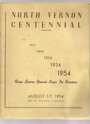 Seller image for North Vernon Centennial 1954 Five Score Years Pass In Reviews for sale by Alan Newby