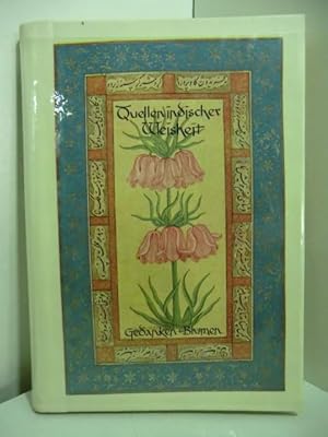 Bild des Verkufers fr Quellen indischer Weisheit. Gedanken und Blumen zum Verkauf von Antiquariat Weber