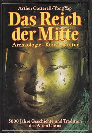 Seller image for Das Reich der Mitte. 5000 Jahre Geschichte und Tradition des Alten China for sale by Versandantiquariat Nussbaum