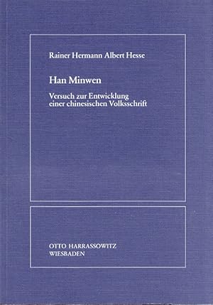 Han Minwen : Versuch zur Entwicklung einer chinesischen Volksschrift Rainer Hermann Albert Hesse