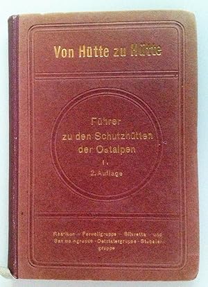 Immagine del venditore per Von H�tte zu H�tte. F�hrer zu den Schutzh�tten der Ostalpen. 2. B�ndchen: Rh�tikon, Ferwallgruppe, Silvretta- und Sammaungruppe, Oetztalergruppe, Stubaiergruppe. venduto da Antiquariat Seibold