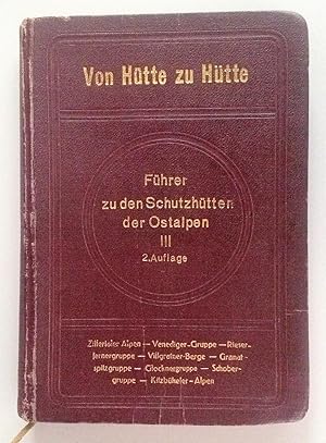 Immagine del venditore per Von H�tte zu H�tte. F�hrer zu den Schutzh�tten der Ostalpen. 3. B�ndchen: Zillertaleralpen, Venedigergruppe, Rieserfernergruppe, Villgratnerberge, Granatspitzgruppe, Glocknergruppe, Schobergruppe, Kitzb�hleralpen. venduto da Antiquariat Seibold