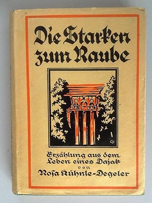 Bild des Verk�ufers f�r Die Starken zum Raube. Erz�hlung aus dem Leben eines Dajak. zum Verkauf von Antiquariat Seibold