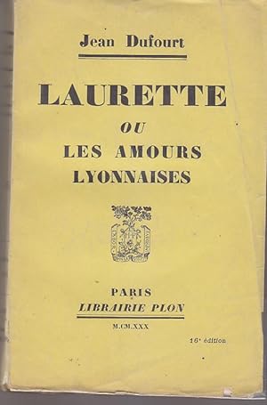 Imagen del vendedor de LAURETTE ou les Amours Lyonnaises 1930 EPUISE Lyon a la venta por CARIOU1