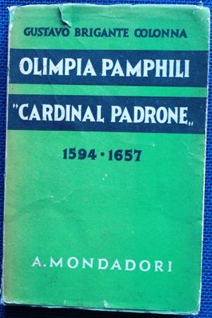 Olimpia Pamphili " Cardinal Padrone " 1594 - 1657