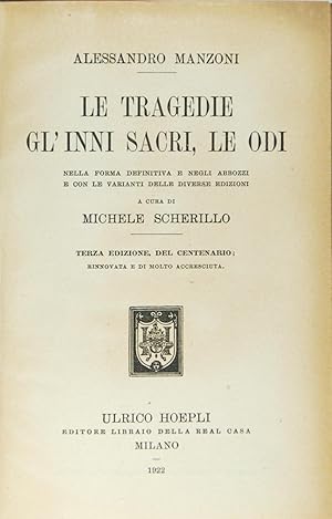 Le Tragedie, gl'Inni sacri, le Odi nella forma definitiva e negli abbozzi e con le varianti delle...