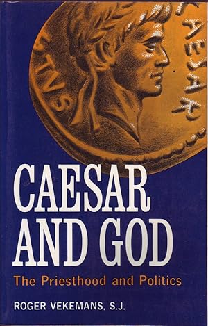 Imagen del vendedor de Caesar and God: The Priesthood and Politics a la venta por Mr Pickwick's Fine Old Books