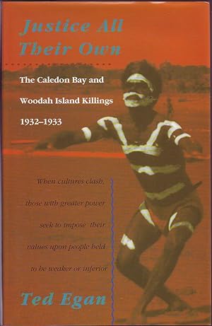 Justice All Their Own: The Caledon Bay and Woodah Island Killings 1932-1933