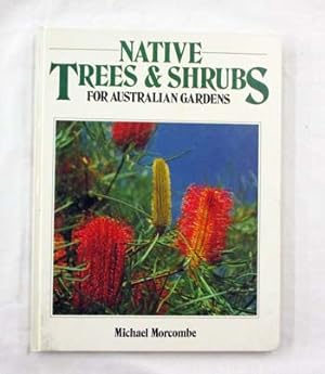 Native Trees and Shrubs for Australian Gardens