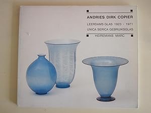 Andries Dirk Copier - Leerdams Glas 1923-1971 Unica Serica Gebruiksglas