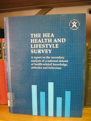 Seller image for The HEA Health and Lifestyle Survery: A Report on the Secondary Analysis of a National Dataset of Health-Related Knowledge, Attitudes and Behaviour for sale by PsychoBabel & Skoob Books