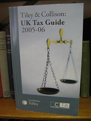 Tiley & Collison: UK Tax Guide 2005-06