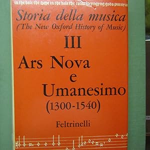 Immagine del venditore per Ars Nova e Umanesimo 1300 - 1450 Storia della Musica Volume III venduto da Antonio Pennasilico