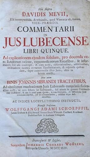 Viri Illustris Davidis Mevii [.] Commentarii in Jus Lubecense libri quinque.