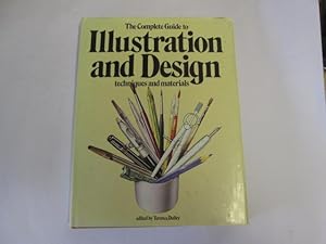 Seller image for THE COMPLETE GUIDE TO ILLUSTRATION AND DESIGN: TECHNIQUES AND MATERIALS. for sale by Goldstone Rare Books