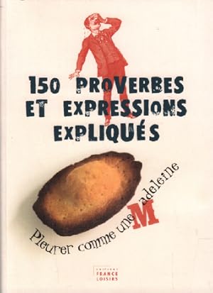 Image du vendeur pour 150 proverbes et expressions expliqus mis en vente par librairie philippe arnaiz