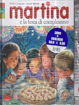 Image du vendeur pour Martina e la festa di compleanno. Con Gadget mis en vente par Librodifaccia