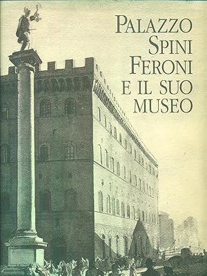 Image du vendeur pour Palazzo Spini Feroni e il suo museo mis en vente par Librodifaccia