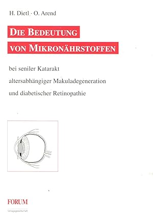 Die Bedeutung von Mikronährstoffen bei seniler Katarakt, altersabhängiger Makuladegeneration und ...