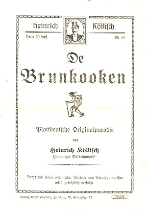 De Brunkooken. [Plattdeutsche Originalparodie; Nr. 58].