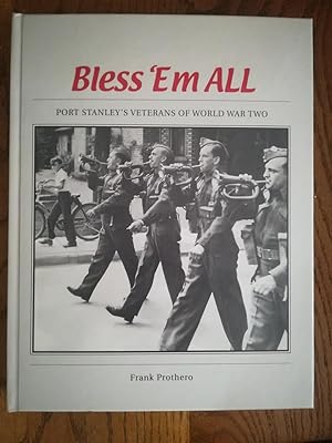 Bless 'Em All. Port Stanley's Veterans Of World War Two