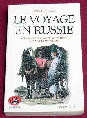 Seller image for LE VOYAGE EN RUSSIE - Anthologie des voyageurs franais aux XVIIIe et XIXe sicles for sale by LE BOUQUINISTE