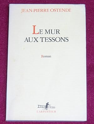 Seller image for LE MUR AUX TESSONS - Roman for sale by LE BOUQUINISTE