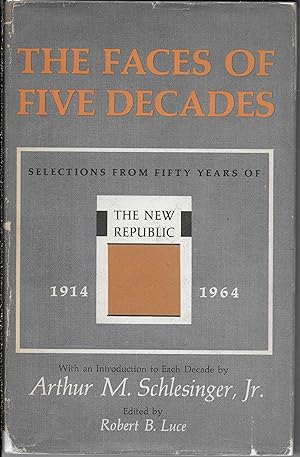 Seller image for Faces Of Five Decades: Selections From Fifty Years Of The New Republic, 1914-1964 for sale by Charing Cross Road Booksellers