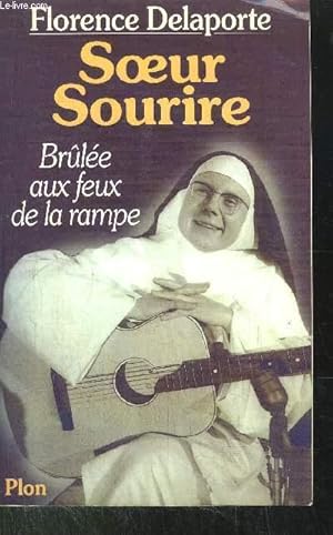 Image du vendeur pour SOEUR SOURIRE - BRULEE AUX FEUX DE LA RAMPE mis en vente par Le-Livre