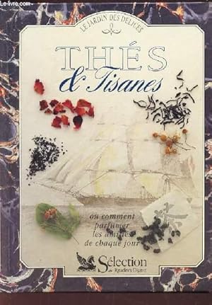 Bild des Verkufers fr LE JARDIN DES DELICES - THES ET TISANES - ou comment parfumer les amitis de chaque jour zum Verkauf von Le-Livre