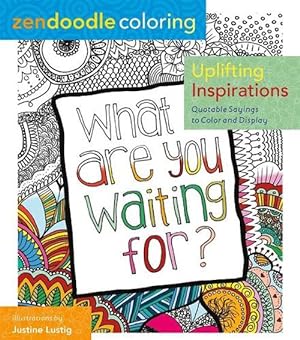 Imagen del vendedor de Zendoodle Coloring: Uplifting Inspirations (Paperback) a la venta por Grand Eagle Retail