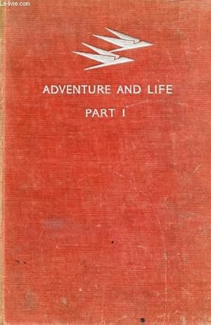 Bild des Verkufers fr ADVENTURE AND LIFE, PART ONE zum Verkauf von Le-Livre