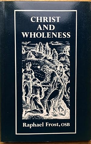 Christ and Wholeness: An Approach to Christian Healing