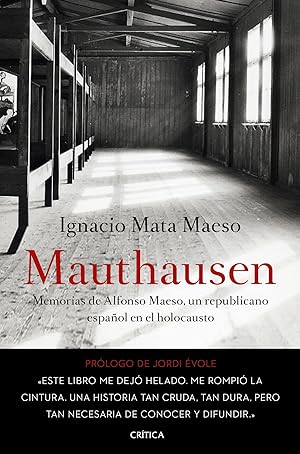 Image du vendeur pour Mauthausen memorias de alfonso maeso, un republicano espaol holocausto mis en vente par Imosver