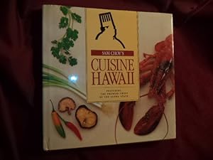 Seller image for Sam Choy's Cuisine Hawaii. Inscribed by the author. Featuring the Premier Chefs of the Aloha State. for sale by BookMine