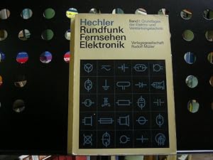 Rundfunk Fernsehen Elektronik. Band I: Grundlagen der Elektro- und Verstärkungstechnik